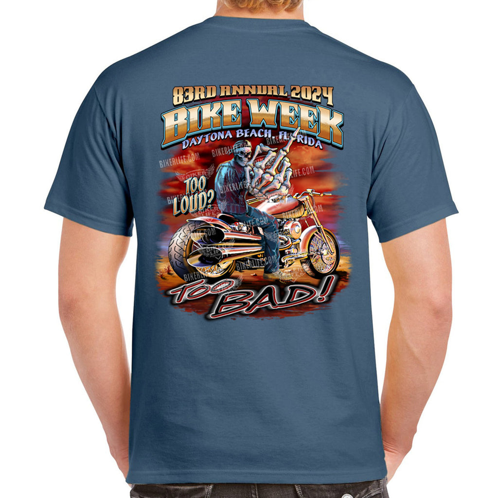 2024 Bike Week Daytona Beach Too Loud? Too Bad T-Shirt