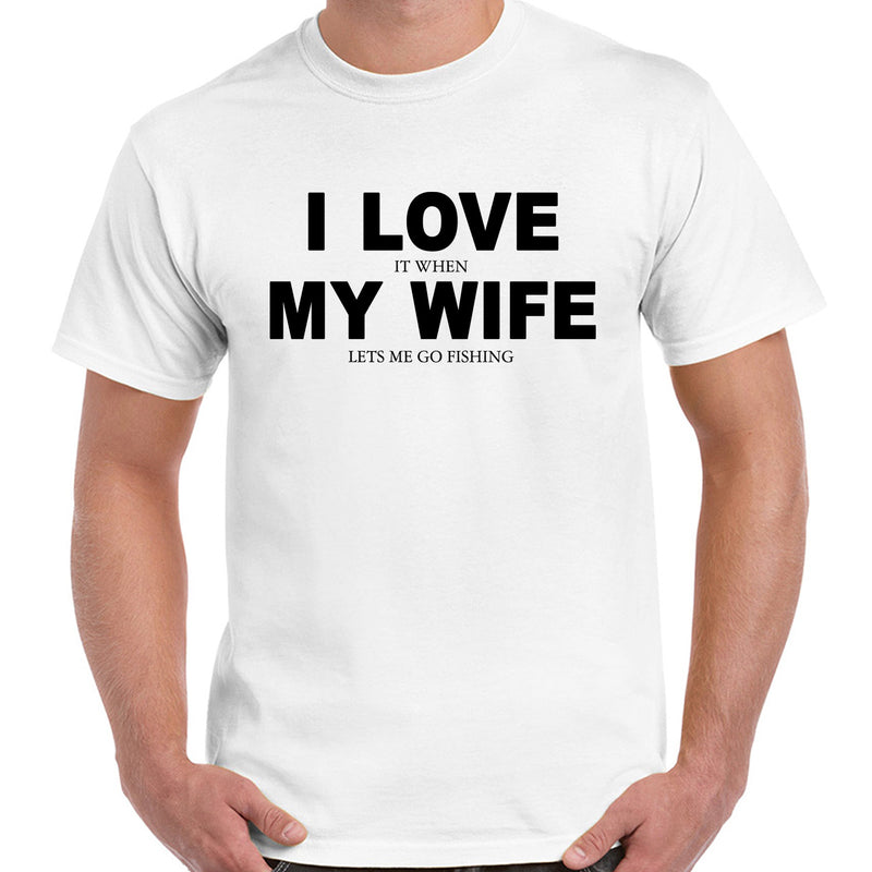 I Love It When My Wife Fishing T-Shirt