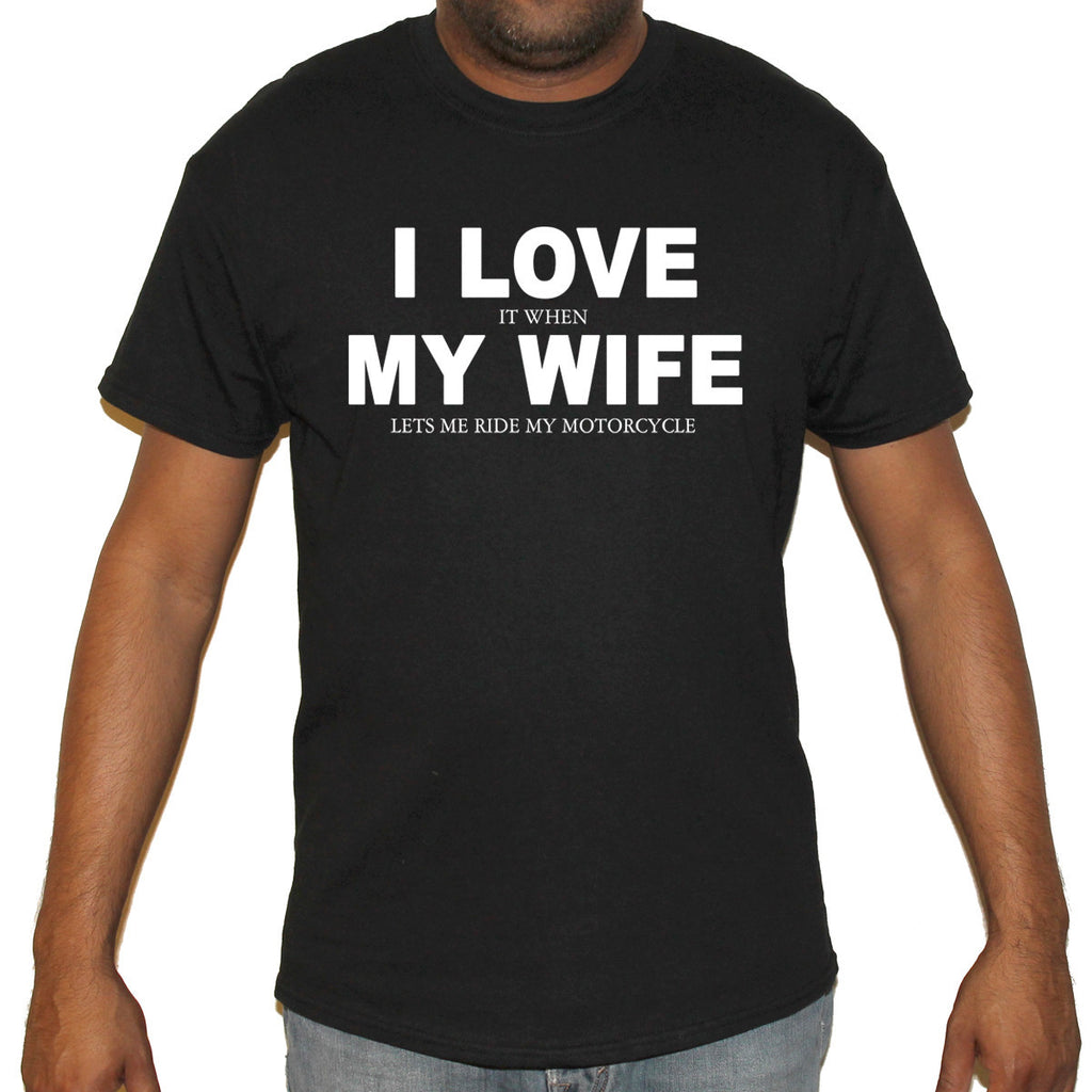 I Love It When My Wife Motorcycle T-Shirt