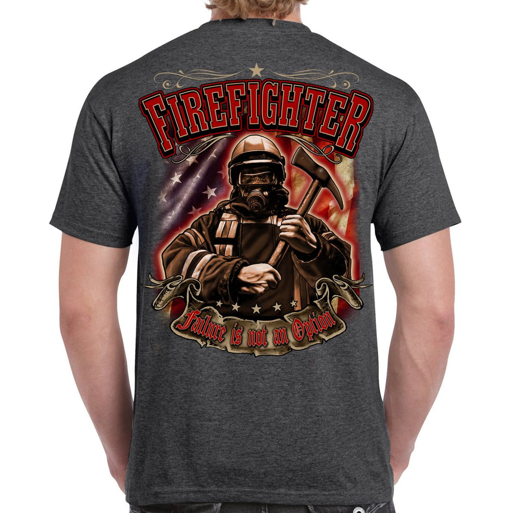 Failure Is Not An Option Firefighter T-Shirt